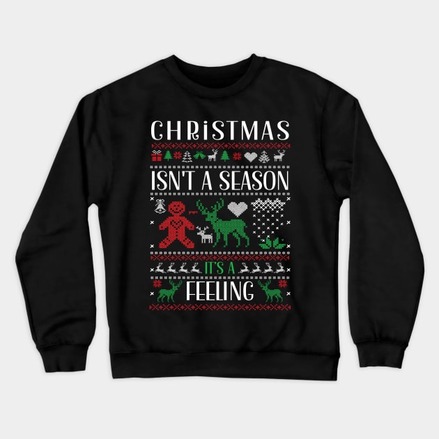 Christmas Isn't A Season It’s A Feeling Family Christmas Crewneck Sweatshirt by TeeTypo